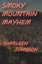 NEW Smoky Mountain Mayhem by Sharleen Johnson