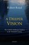 A Deeper Vision: The Catholic Intellectual Tradition in the Twentieth Century...
