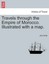 NEW Travels Through The Empire Of Morocco. Illustrated With... BOOK (Paperback)