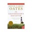 The Gravedigger's Daughter by Professor of Humanities Joyce Carol Oates...