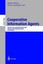 Cooperative Information Agents V: 5th International Workshop, CIA 2001, Modena,