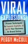 Viral Explosions!: Proven Techniques to Expand, Explode, or Ignite Your