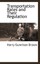 Transportation Rates and Their Regulation by Brown, Harry Gunnison -Paperback