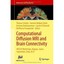 Computational Diffusion MRI and Brain Connectivity: Miccai Workshops, Nagoya, Ja