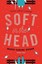 Soft in the Head by Marie-Sabine Roger (Paperback, 2016)