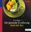 F.X. Mayr: Die gesunde Ernährung nach der Kur Peter Mayr