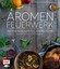 Küllmer, Katharina: Aromenfeuerwerk - Meine kreative Landküche
