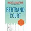 Bertrand Court - Hardcover NEW Michelle Brafma 6 Sept. 2016