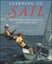 Learning to Sail: The Annapolis Sailing School Guide for Young Sailors of All