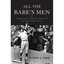 All the Babe's Men - Hardcover NEW Ham, Eldon L. 2013-03-31