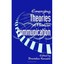 Emerging Theories of Human Communication (Suny Series in Human Communication Pro