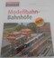 Modellbahn - Bahnhöfe