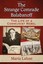 The Strange Comrade Balabanoff: The Life of a Communist Rebel by Maria LaFont