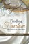 NEW Finding Freedom: Five Weeks in the Life of Moses by Donna J. Stundahl