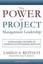 The Power of Project Management Leadership Your Guide on How to... 9781493652280