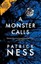 A Monster Calls: Inspired by an Idea from Siobhan Dowd by Patrick Ness...