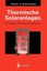 Thermische Solaranlagen: Grundlagen, Planung Und Auslegung by Nikolai V. Khartch