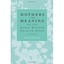 Mothers and Meaning on the Early Modern English Stage - Hardcover NEW Dunworth,