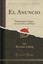 El Anuncio: Pasatiempo Cómico en un Acto y en Prosa (Classic Reprint) (Spanish E