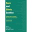 Race and Ethnic Conflict: Contending Views on Prejudice, Discrimination, and Eth