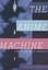 Anime Machine: A Media Theory of Animation by Thomas Lamarre (Paperback, 2009)
