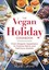 The Vegan Holiday Cookbook: Celebrate with 60 Recipes by Marie Laforet...