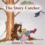 The Story Catcher Donna L. Martin