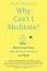 Why Can't I Meditate?: How to Get Your Mindfulness Practice on Track.