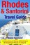 Rhodes & Santorini Travel Guide Attractions, Eating, Drinking, ... 9781500341725