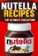 Nutella Recipes The Ultimate Collection by Jonathan Doue 9781500415006