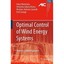Optimal Control Of Wind Energy Systems: Towards a Global Approach Iulian Muntean