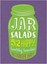 Jar Salads: 52 happy, healthy lunches, New, Hart, Alexander Book