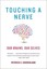 Touching a Nerve Our Brains, Our Selves by Patricia S. Churchland 9780393349443