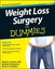 Weight Loss Surgery for Dummies, 2nd Edition by Marina S. Kurian.