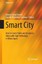 Smart City: How to Create Public and Economic Value With High Technology in...