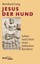 Jesus der Hund Leben und Lehre eines jüdischen Kynikers Bernhard Lang Buch 2010