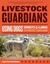 Livestock Guardians: Using Dogs, Donkeys and Llamas to Protect Your Herd