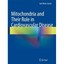 Mitochondria and Their Role in Cardiovascular Disease Marín-garcía, José