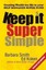 Keep It Super Simple by Barbara Smith.