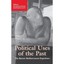 Political Uses of the Past: The Recent Mediterranean Experiences Levi, Giovanni