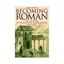Becoming Roman: The Origins of Provincial Civilization in Gaul by Greg Woolf...