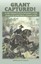 Grant Captured! Lt. Gen. Ulysses S. Grant, Commander in Chief, Armies of the Uni