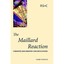 The Maillard Reaction: Chemistry, Biology And Implications Nursten, Harry