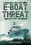 The E-Boat Threat by Bryan Cooper.