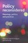 Policy Reconsidered: Meanings, Politics and Practices by Policy Press...