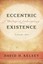 Eccentric Existence: A Theological Anthropology by David H. Kelsey (Hardback,...