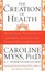 The Creation Of Health by Norman Shealy.