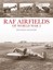 RAF Airfields of World War 2 by Jonathan Falconer.
