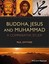 Buddha, Jesus and Muhammad: A Comparative Study, Gwynne, Paul, New Book