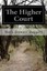 NEW The Higher Court by Mary Stewart Daggett